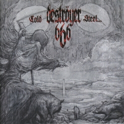 Destroyer 666 - Cold Steel... For An Iron Age